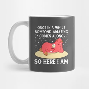 I am Amazing - Self love Funny Quote Sarcastic Humour Mug